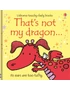 That's not my dragon… 9781409525486 Okoskönyv Angol gyerekkönyv és ifjúsági könyv Usborne