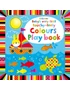 BVF Touchy-Feely Colours Play book 9781409565116 Okoskönyv Angol gyerekkönyv és ifjúsági könyv Usborne